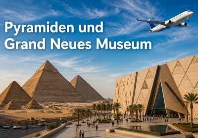 Kairo Tagesausflug mit Flug ab Hurghada – Grand Egyptian Museum & Pyramiden